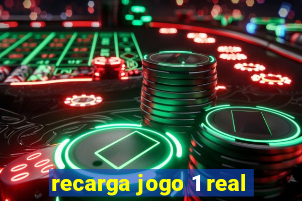 recarga jogo 1 real